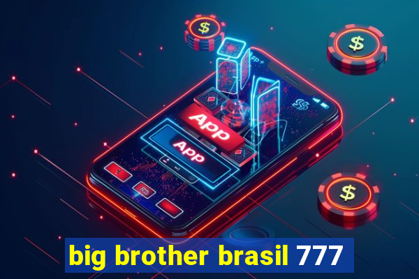 big brother brasil 777